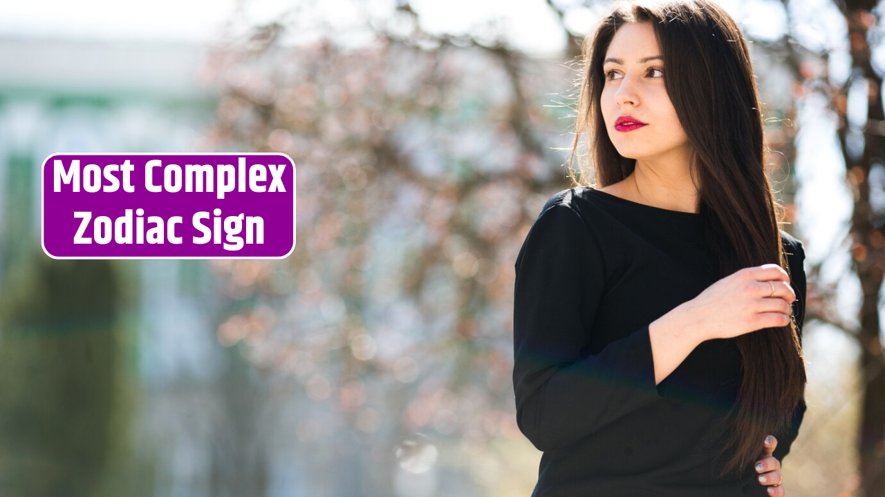 Top 5 Most Complex Zodiac Sign