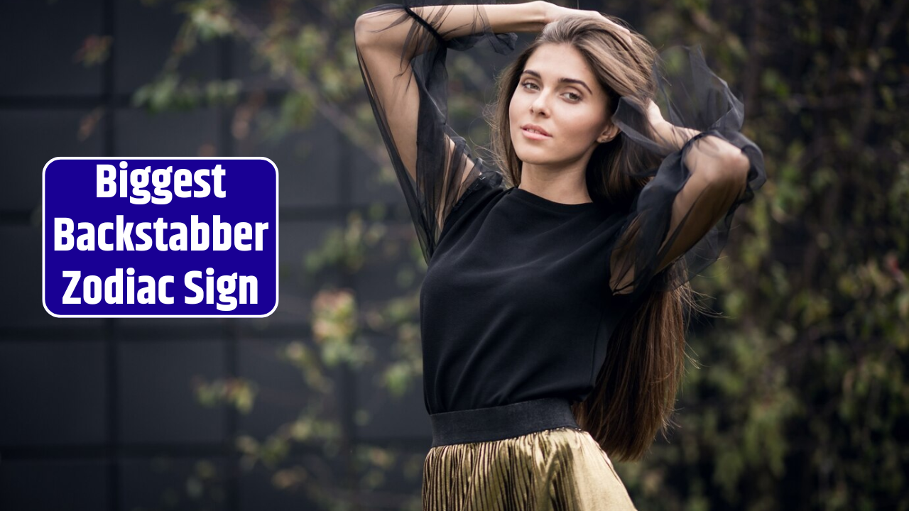 Top 4 Biggest Backstabber Zodiac Sign